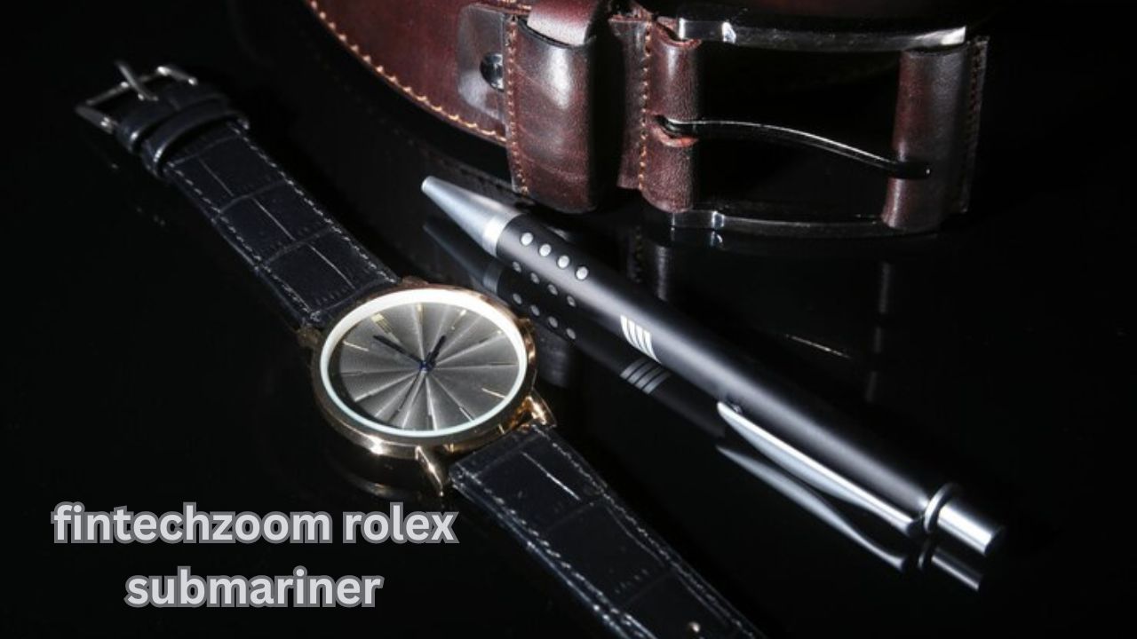 Fintechzoom Rolex Submariner: Unveiling Luxury